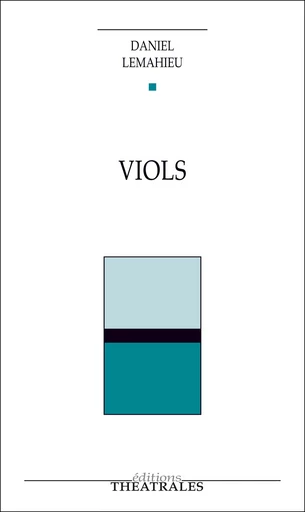 Viols - Daniel Lemahieu - éditions Théâtrales