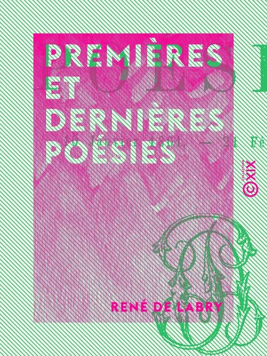 Premières et dernières poésies - René de Labry, Eugène Manuel - Collection XIX