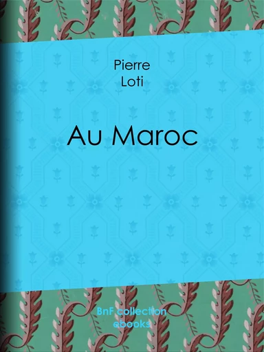 Au Maroc - Pierre Loti - BnF collection ebooks