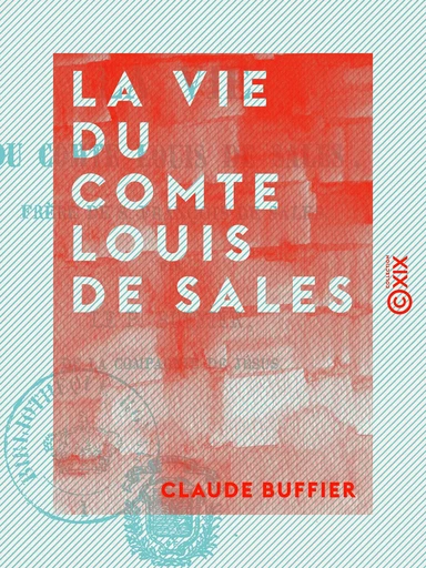 La Vie du comte Louis de Sales - Claude Buffier - Collection XIX