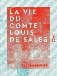 La Vie du comte Louis de Sales