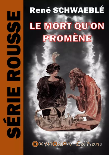 Le mort qu'on promène - René Schwaeblé - OXYMORON Éditions