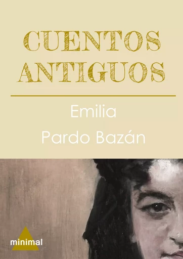 Cuentos antiguos - Emilia Pardo Bazán - Editorial Minimal