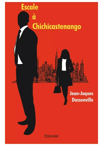 Escale à Chichicastenango - Jean-Jacques Dassonville - Editions Edilivre