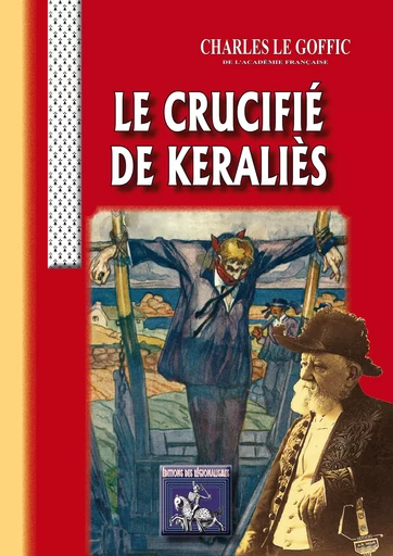 Le Crucifié de Keraliès - Charles Le Goffic - Editions des Régionalismes