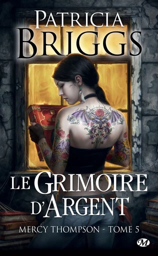 Mercy Thompson, T5 : Le Grimoire d'Argent - Patricia Briggs - Milady