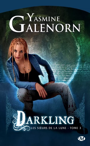 Les Soeurs de la lune, T3 : Darkling - Yasmine Galenorn - Milady