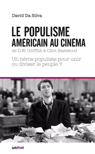 Le Populisme américain au cinéma - David Da Silva - LettMotif