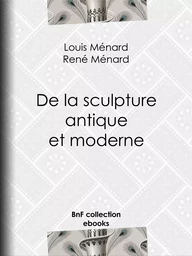 De la sculpture antique et moderne