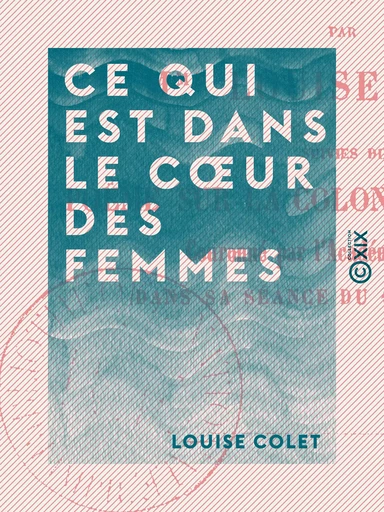 Ce qui est dans le cœur des femmes - Louise Colet - Collection XIX