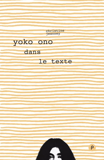 Yoko Ono dans le texte - Christine Jeanney - publie.net