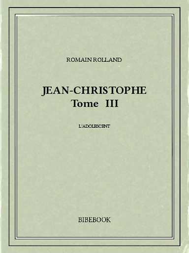 Jean-Christophe III - Romain Rolland - Bibebook