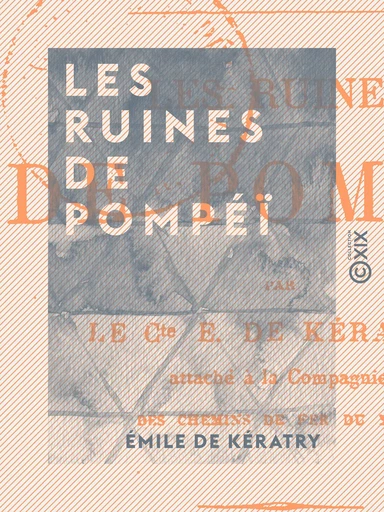 Les Ruines de Pompéï - Émile de Kératry - Collection XIX