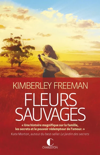 Fleurs sauvages - Kimberley Freeman - Éditions Charleston