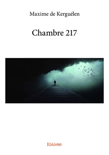 Chambre 217 - Maxime de Kerguélen - Editions Edilivre