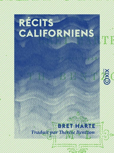 Récits californiens - Bret Harte - Collection XIX