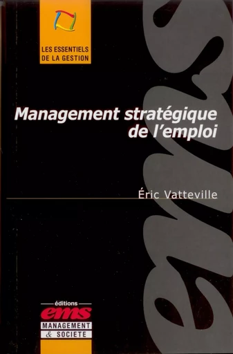 Management stratégique de l'emploi - Éric VATTEVILLE - Éditions EMS