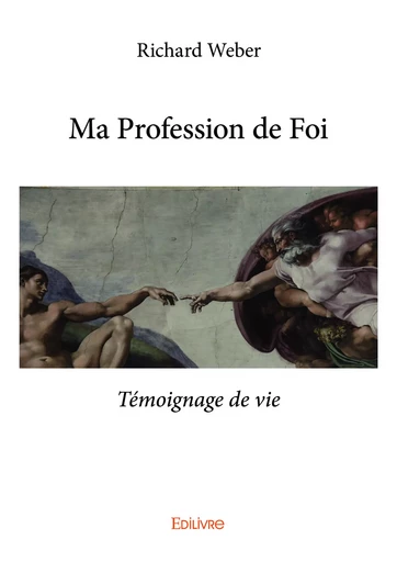 Ma Profession de Foi - Richard Weber - Editions Edilivre