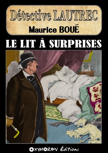 Le lit à surprises - Maurice Boué - OXYMORON Éditions