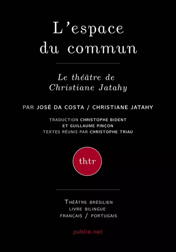 L'espace du commun - José Da Costa, Christiane Jatahy - publie.net