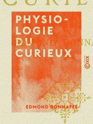 Physiologie du curieux