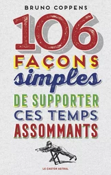 106 façons simples de supporter ces temps assommants