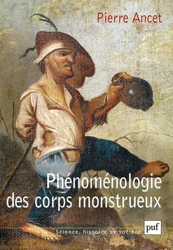 Phénoménologie des corps monstrueux - Pierre Ancet - Humensis