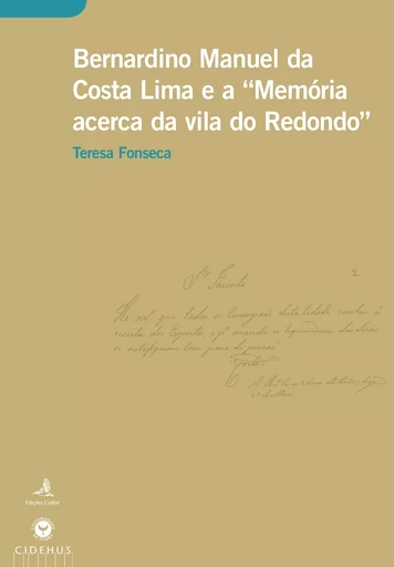 Bernardino Manuel da Costa Lima e a Memória acerca da vila do Redondo - Teresa Fonseca - Publicações do CIDEHUS