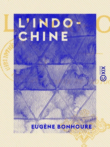 L'Indo-Chine - Eugène Bonhoure - Collection XIX