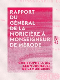 Rapport du général de La Moricière à Monseigneur de Mérode