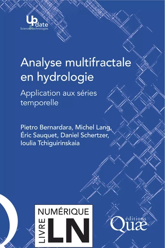 Analyse multifractale en hydrologie - Pietro Bernardara, Michel Lang, Eric Sauquet, Daniel Schertzer, Ioulia Tchiriguyskaia - Quae