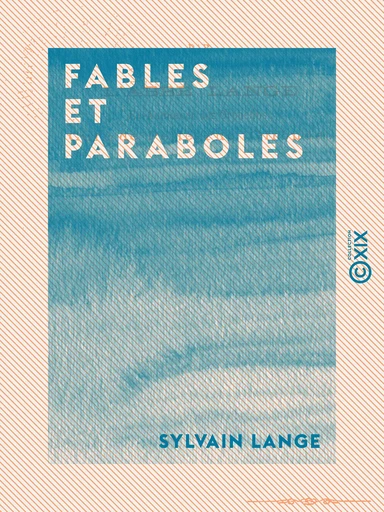 Fables et Paraboles - Sylvain Lange - Collection XIX