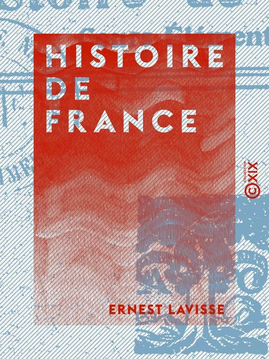 Histoire de France - Ernest Lavisse - Collection XIX