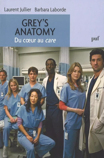 Grey's Anatomy. Du coeur au care - Laurent Jullier, Barbara Laborde - Humensis