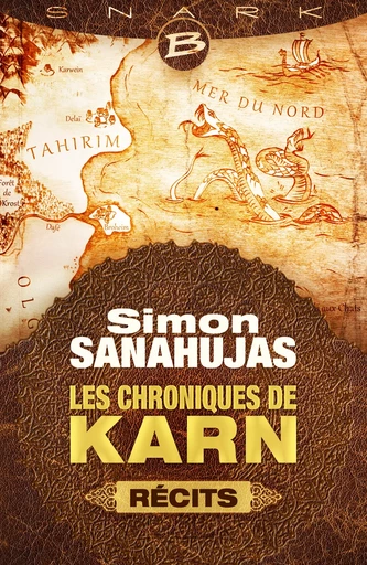 Les Chroniques de Karn : Les Chroniques de Karn - récits - Simon Sanahujas - Bragelonne