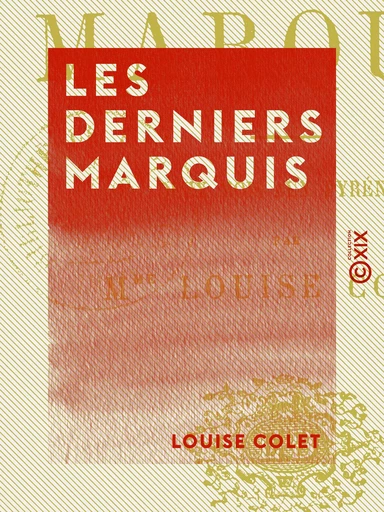 Les Derniers Marquis - Louise Colet - Collection XIX