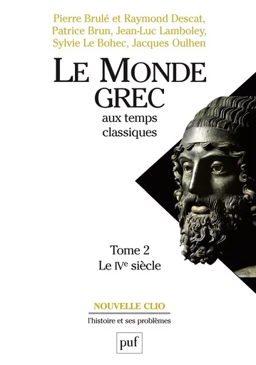 Le monde grec aux temps classiques. Tome 2. Le IVe siècle - Pierre Brulé, Raymond Descat - Humensis