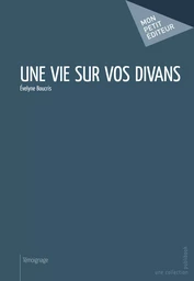 Une vie sur vos divans