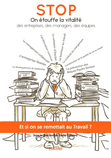 Et si on se remettait au Travail ? - Daniel Cossard - En Collaboration Avec Françoise Moreau Marie Bec Catherine Fizaine - Editions Edilivre