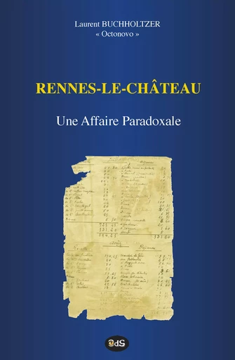 Rennes-le-Château : Une Affaire Paradoxale - Laurent Buchholtzer - Editions de l'Oeil du Sphinx