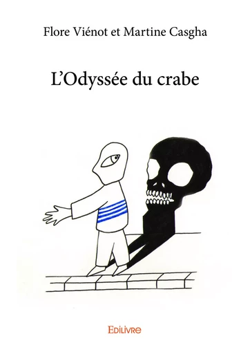 L'Odyssée du crabe - Flore Viénot Et Martine Casgha - Editions Edilivre