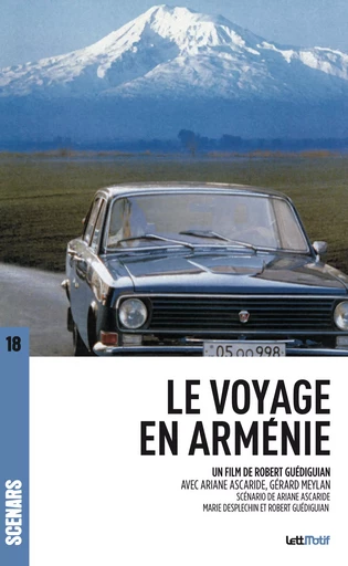 Le Voyage en Arménie - Robert Guédiguian, Ariane Ascaride, Marie Desplechin - LettMotif