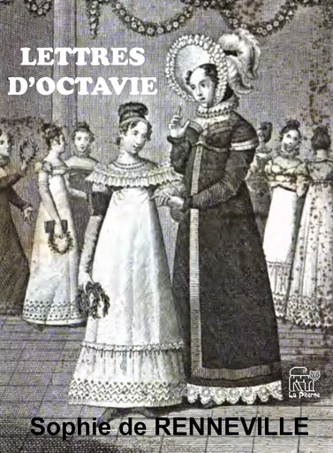 Lettres d'Octavie - Sophie de Renneville - La Piterne