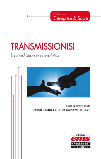 Transmission(s) - Richard Delaye, Pascal Lardellier - Éditions EMS