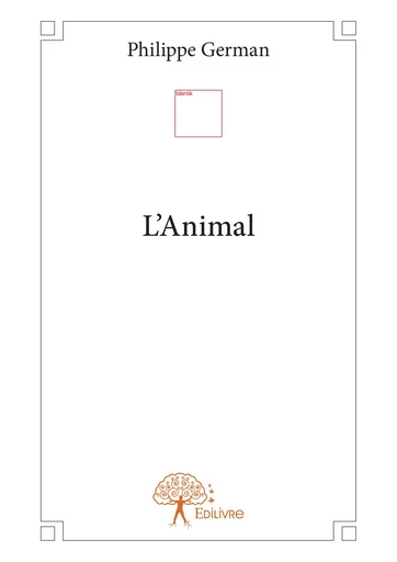 L'Animal - Philippe German - Editions Edilivre