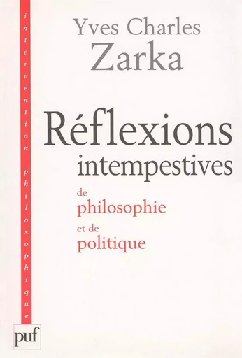 Réflexions intempestives de philosophie et de politique - Yves Charles Zarka - Humensis