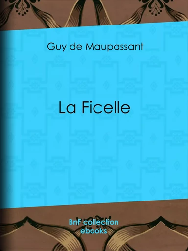 La Ficelle - Guy de Maupassant - BnF collection ebooks