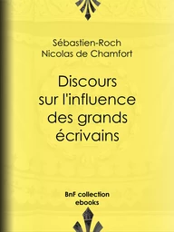 Discours sur l'influence des grands écrivains