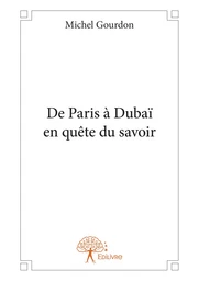 De Paris à Dubaï en quête du savoir