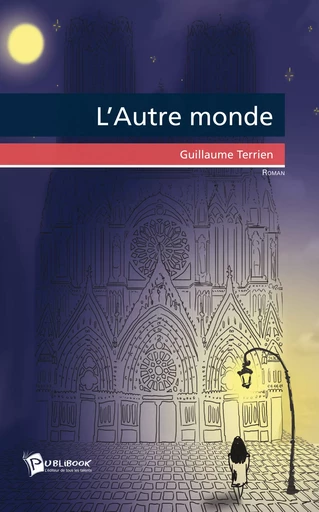 L'Autre monde - Guillaume Terrien - Publibook